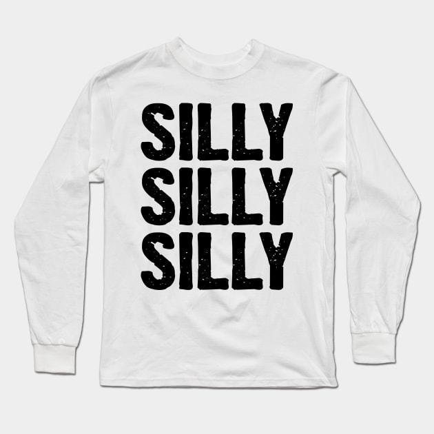 Silly Silly Silly v2 Long Sleeve T-Shirt by Emma